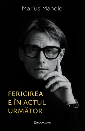 Coperta cărții Fericirea e în actul următor